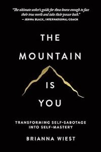 The Mountain Is You: Transforming Self-Sabotage into Self-Mastery
