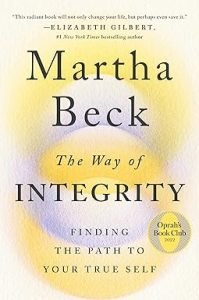 The Way of Integrity: Finding the Path to Your True Self